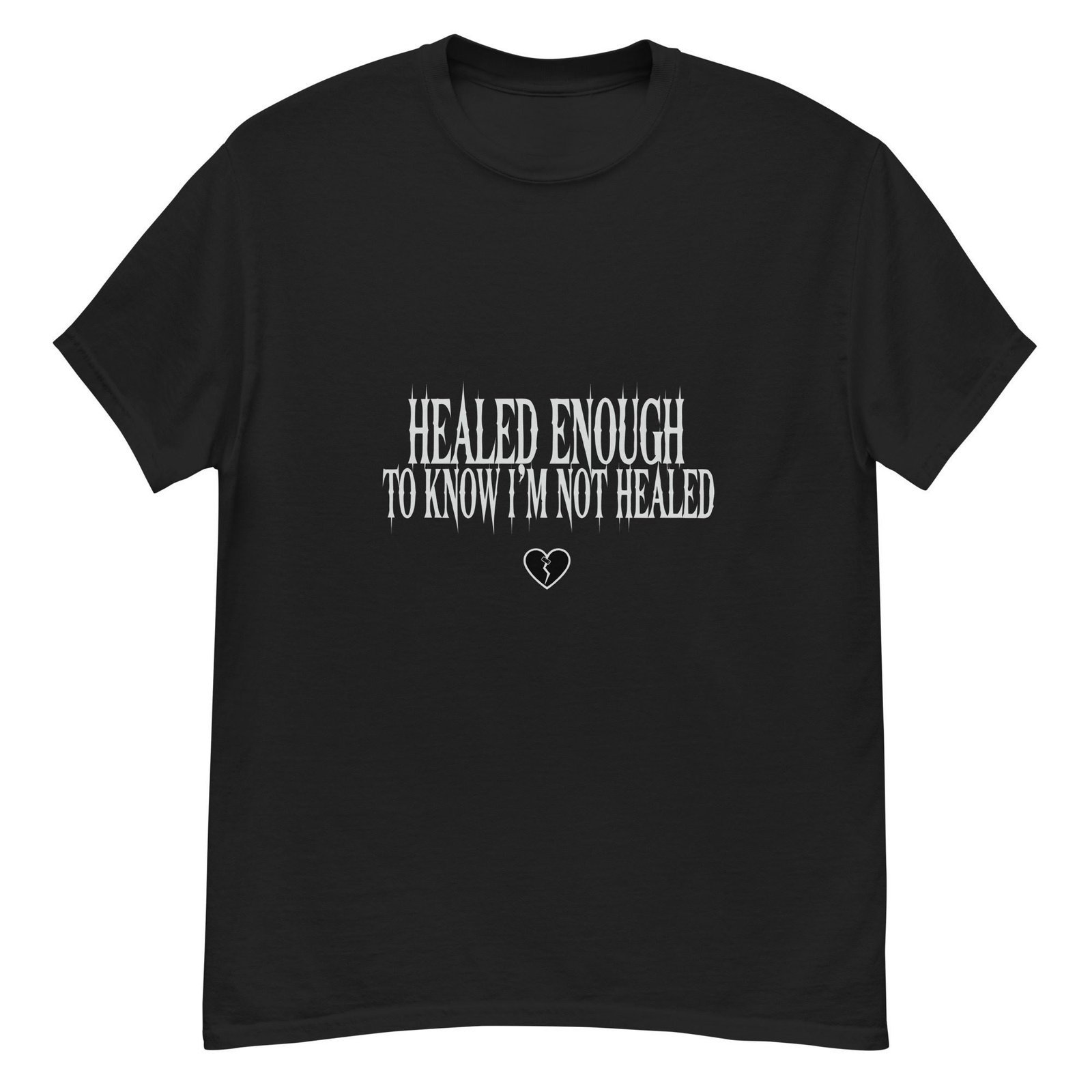 HEALED ENOUGH TO KNOW I'M NOT HEALED. — The Quiet Dark Collection - Image 2