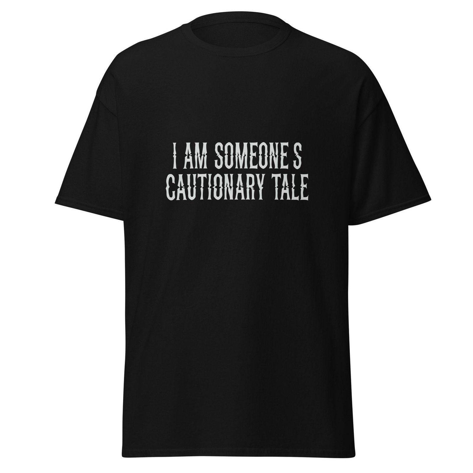 I AM SOMEONE'S CAUTIONARY TALE. — The Quiet Dark Collection