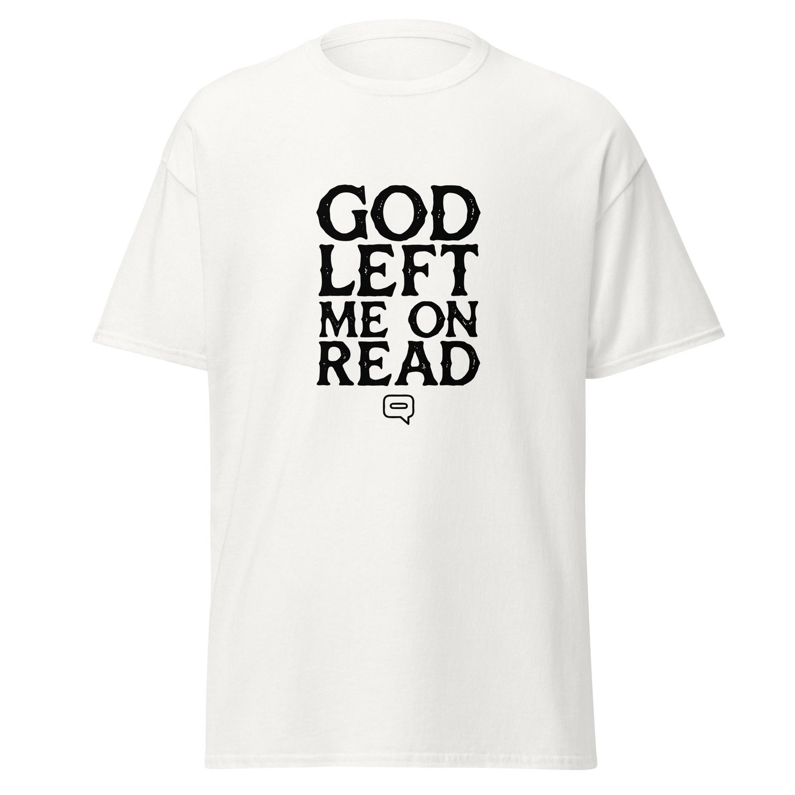GOD LEFT ME ON READ White — The Quiet Dark Collection