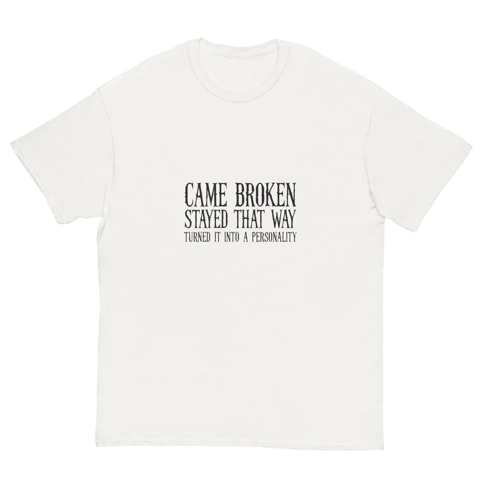 CAME BROKEN. STAYED THAT WAY. TURNED IT INTO A PERSONALITY. WHITE — The Quiet Dark Collection - Image 3