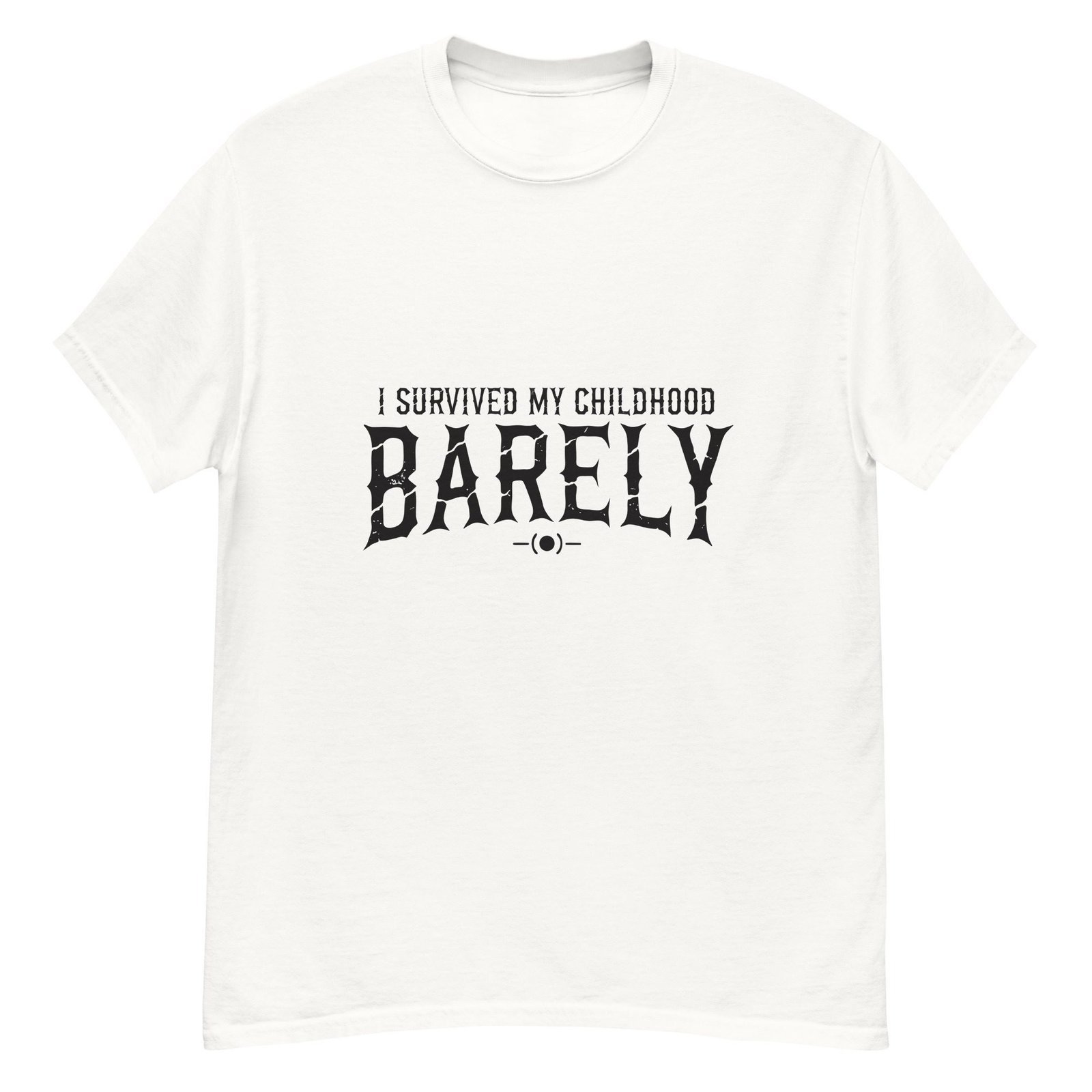 I SURVIVED MY CHILDHOOD. BARELY. WHITE — The Quiet Dark Collection - Image 2