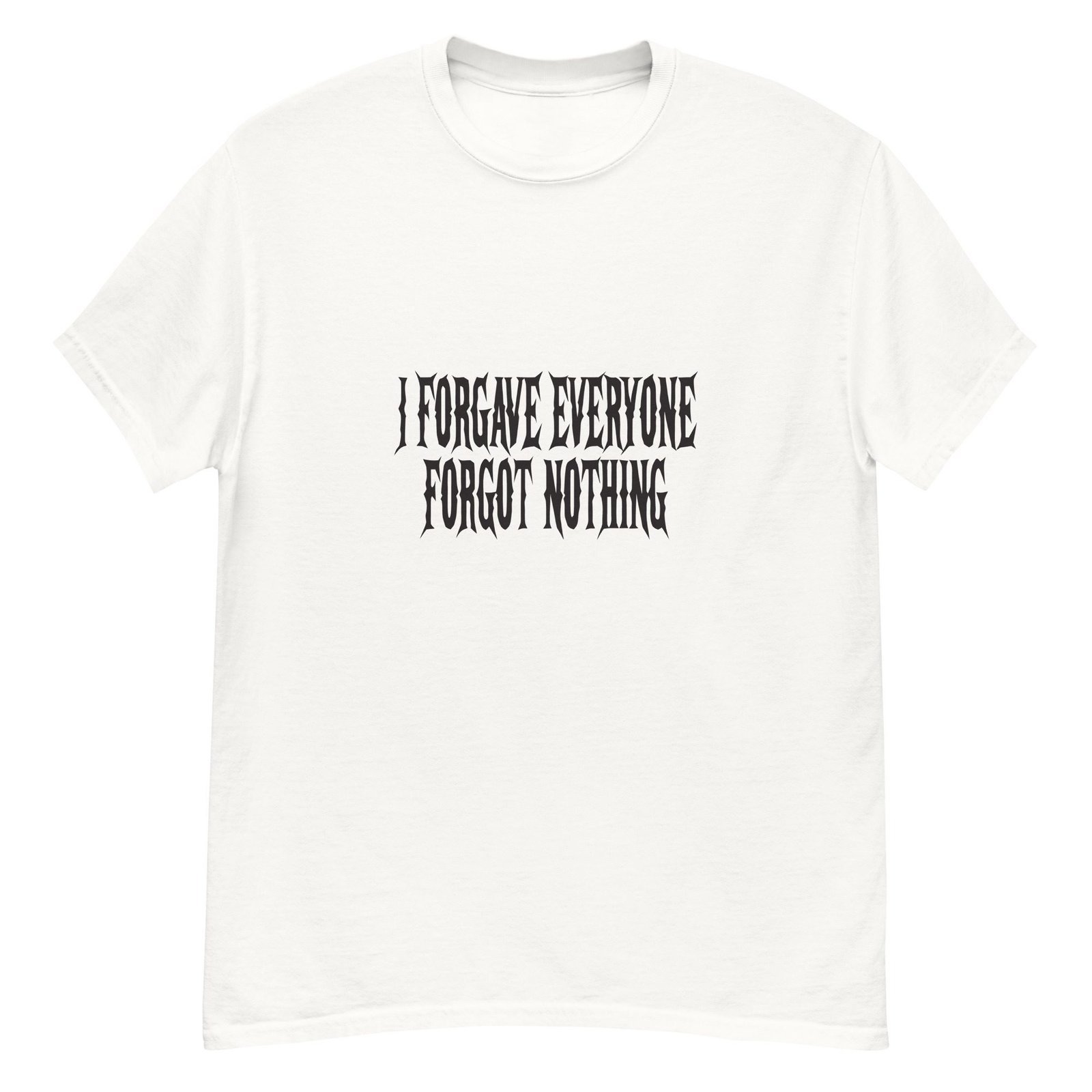 I FORGAVE EVERYONE. FORGOT NOTHING. WHITE — The Quiet Dark Collection - Image 2