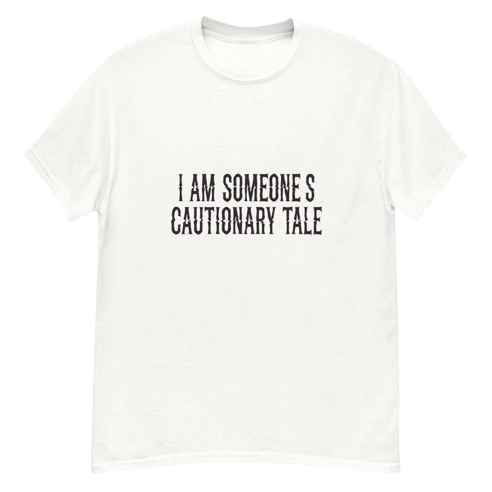 I AM SOMEONE'S CAUTIONARY TALE. WHITE — The Quiet Dark Collection - Image 2