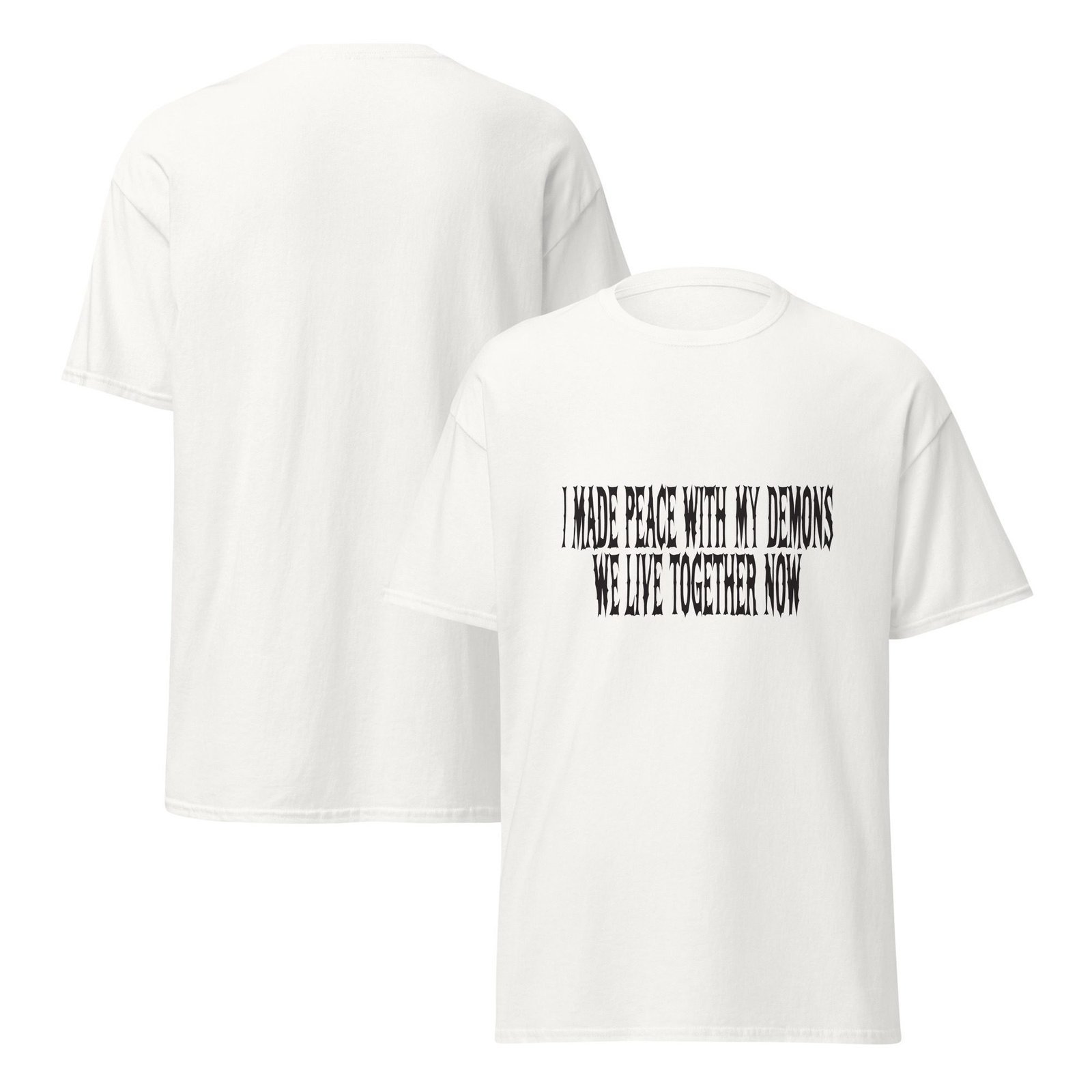 I MADE PEACE WITH MY DEMONS. WE LIVE TOGETHER NOW. WHITE — The Quiet Dark Collection - Image 3