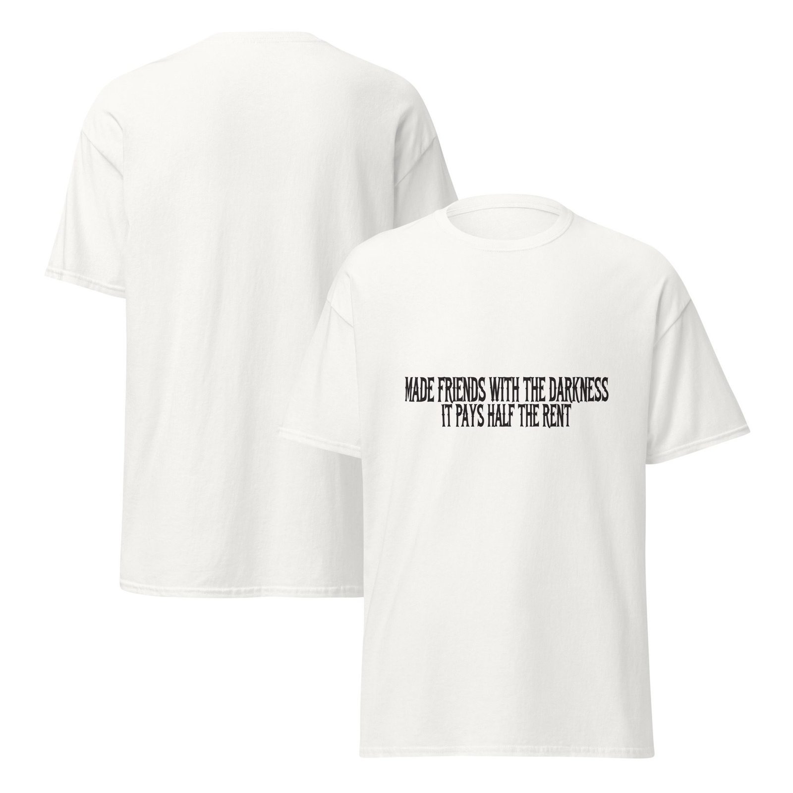 MADE FRIENDS WITH THE DARKNESS. IT PAYS HALF THE RENT. WHITE — The Quiet Dark Collection - Image 3